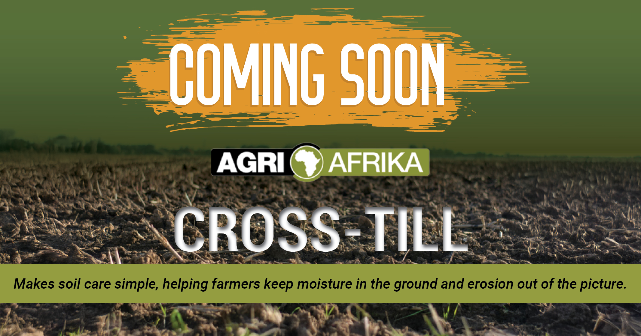 COMING SOON | Cross-Till | Precision Care for Lasting Yields | Agri Afrika
