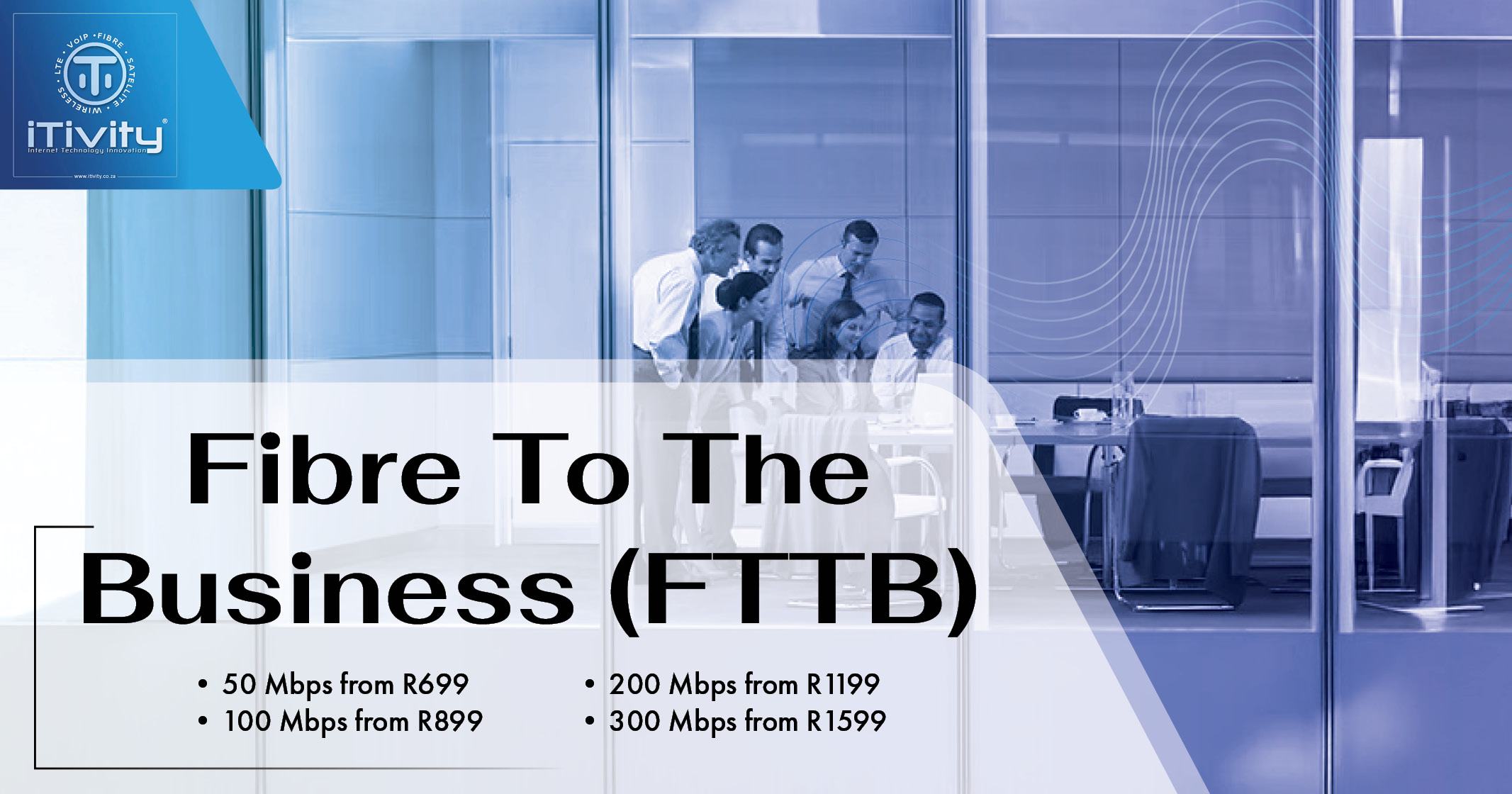 Fibre to the business | Fibre that means business | iTivity