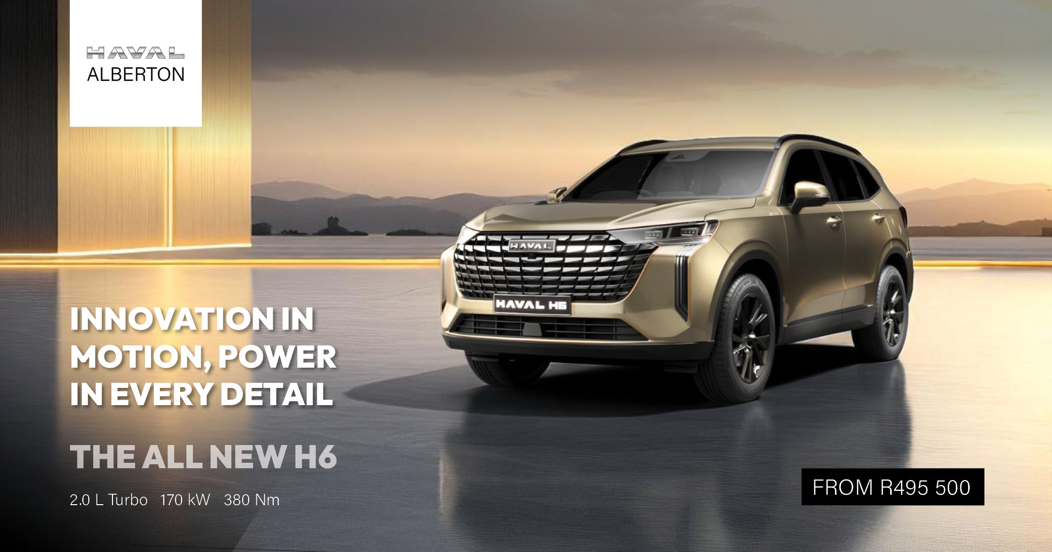 Innovation in motion | Power in every detail | The all new HAVAL H6 | HAVAL Alberton