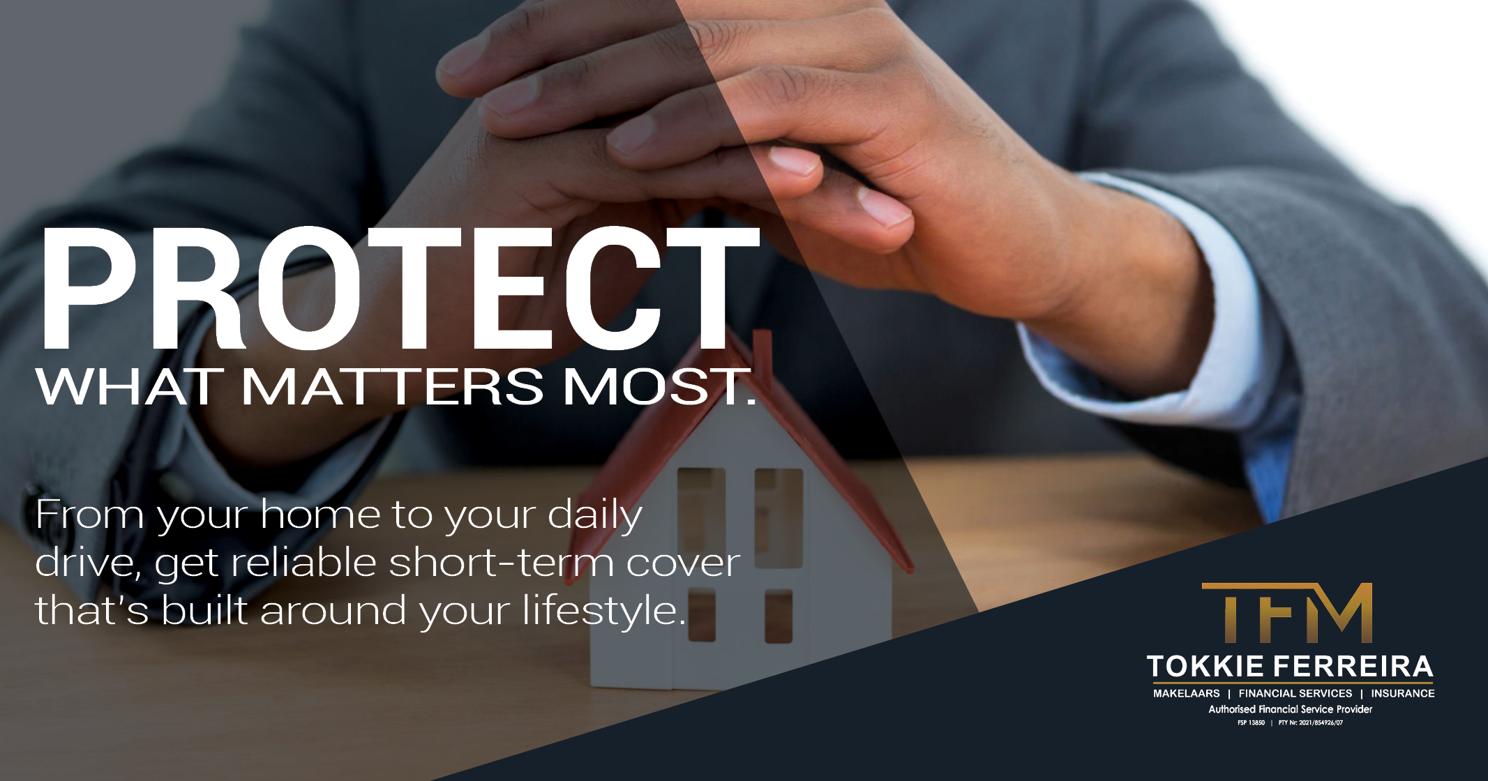 Protect what matters most | From your home to your daily drive | Tokkie Ferreira