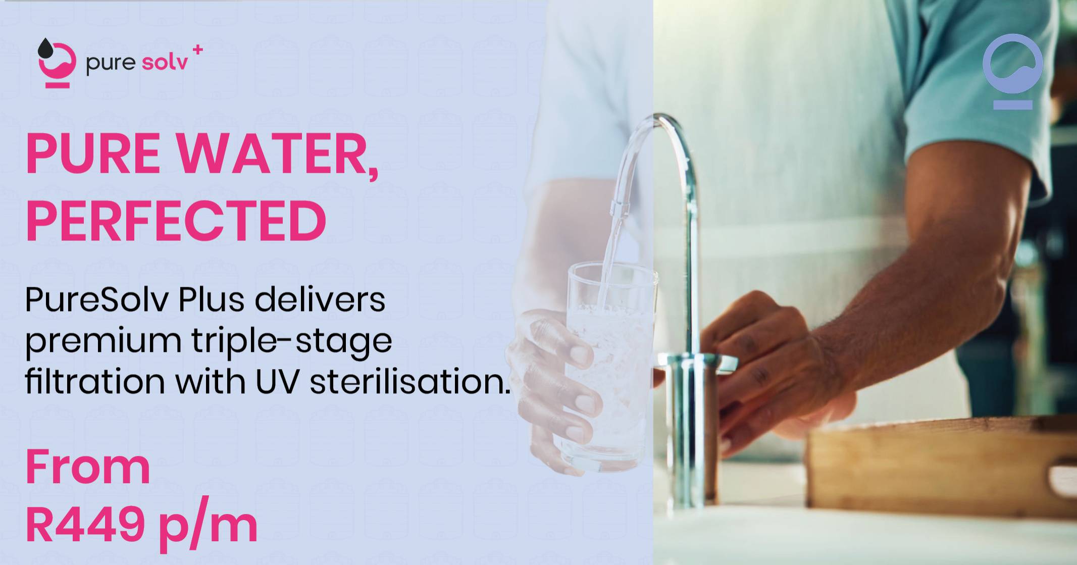 Pure Solve+: Your all inclusive water filtration subscription | Get Solvd